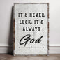 It's Never Luck, It's Always God Faith Wall Art